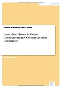 Intercultural Issues in Online Communication: A German-Egyptian Comparison (Paperback)