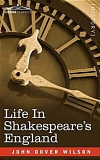 Life in Shakespeares England: A Book of Elizabethan Prose (Paperback)