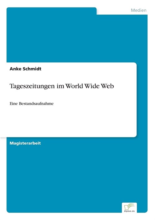 Tageszeitungen im World Wide Web: Eine Bestandsaufnahme (Paperback)