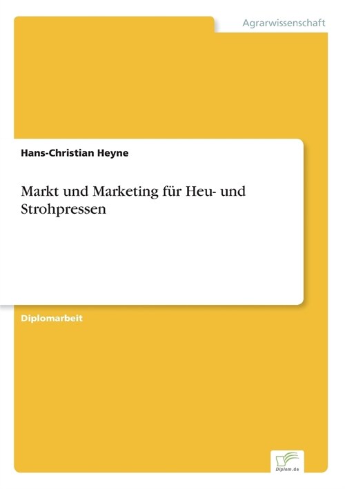Markt Und Marketing F? Heu- Und Strohpressen (Paperback)