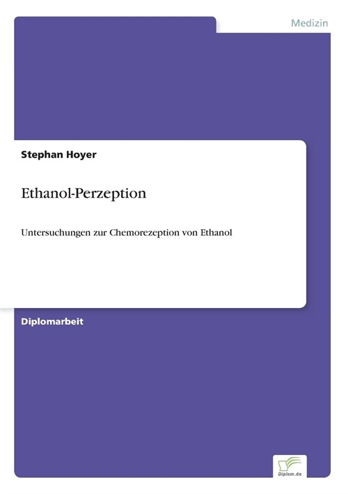 Ethanol-Perzeption: Untersuchungen zur Chemorezeption von Ethanol (Paperback)