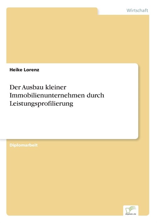 Der Ausbau Kleiner Immobilienunternehmen Durch Leistungsprofilierung (Paperback)