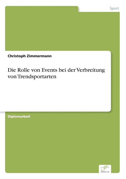 Die Rolle Von Events Bei Der Verbreitung Von Trendsportarten (Paperback)