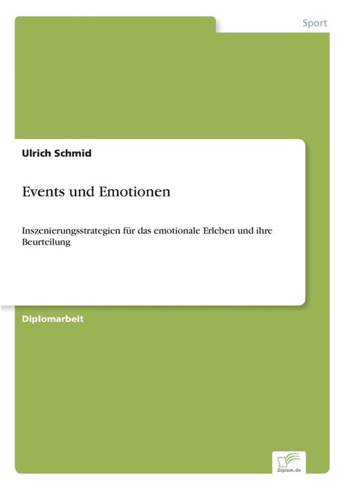 Events und Emotionen: Inszenierungsstrategien f? das emotionale Erleben und ihre Beurteilung (Paperback)