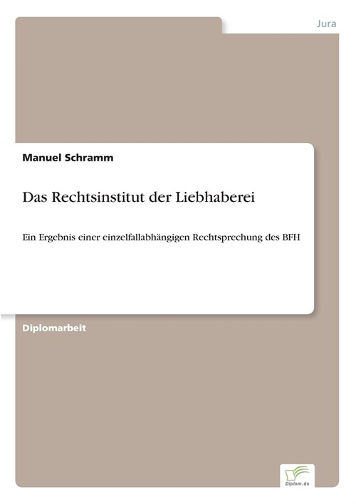 Das Rechtsinstitut der Liebhaberei: Ein Ergebnis einer einzelfallabh?gigen Rechtsprechung des BFH (Paperback)