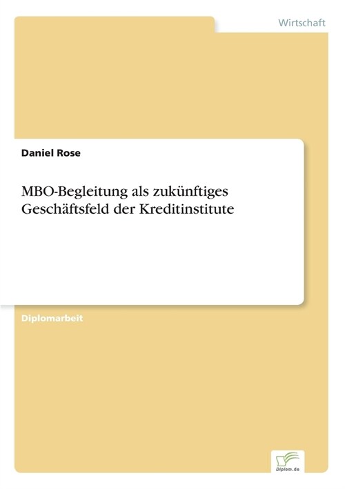 MBO-Begleitung als zuk?ftiges Gesch?tsfeld der Kreditinstitute (Paperback)