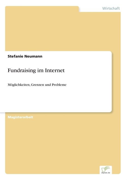 Fundraising im Internet: M?lichkeiten, Grenzen und Probleme (Paperback)