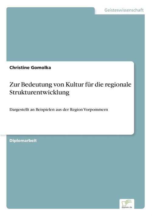 Zur Bedeutung von Kultur f? die regionale Strukturentwicklung: Dargestellt an Beispielen aus der Region Vorpommern (Paperback)