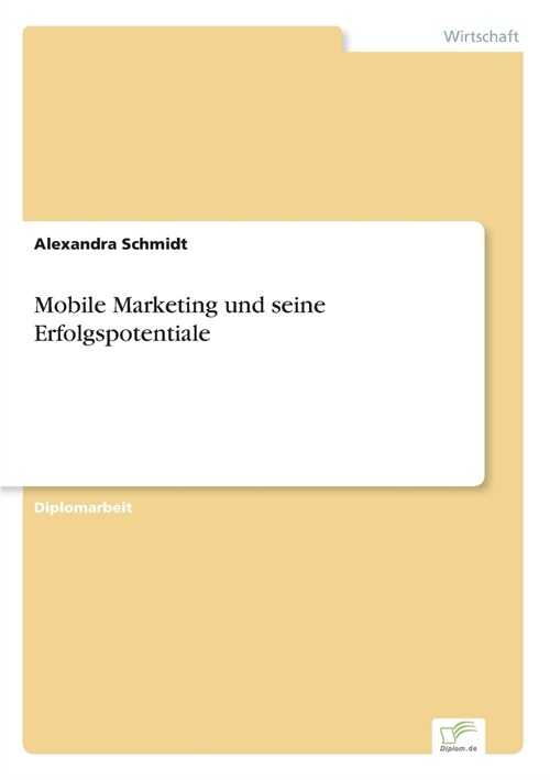 Mobile Marketing Und Seine Erfolgspotentiale (Paperback)