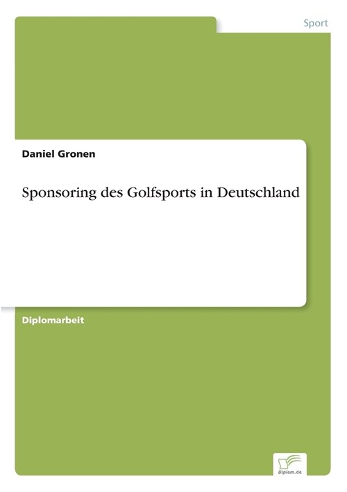 Sponsoring Des Golfsports in Deutschland (Paperback)