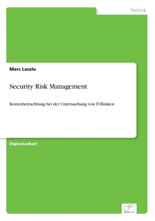 Security Risk Management: Kostenbetrachtung bei der Untersuchung von IT-Risiken (Paperback)