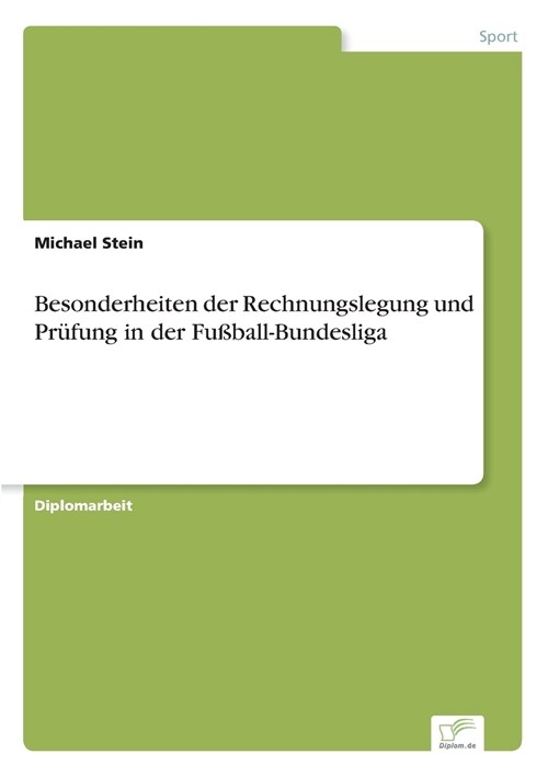 Besonderheiten der Rechnungslegung und Pr?ung in der Fu?all-Bundesliga (Paperback)