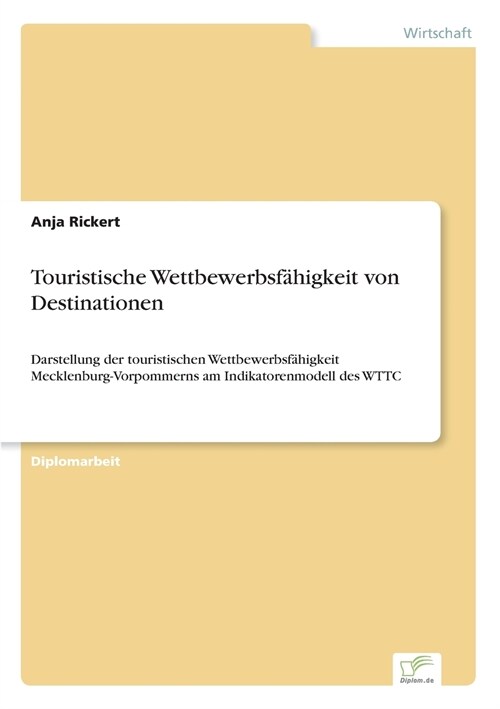 Touristische Wettbewerbsf?igkeit von Destinationen: Darstellung der touristischen Wettbewerbsf?igkeit Mecklenburg-Vorpommerns am Indikatorenmodell d (Paperback)