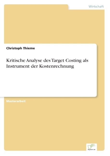 Kritische Analyse Des Target Costing ALS Instrument Der Kostenrechnung (Paperback)