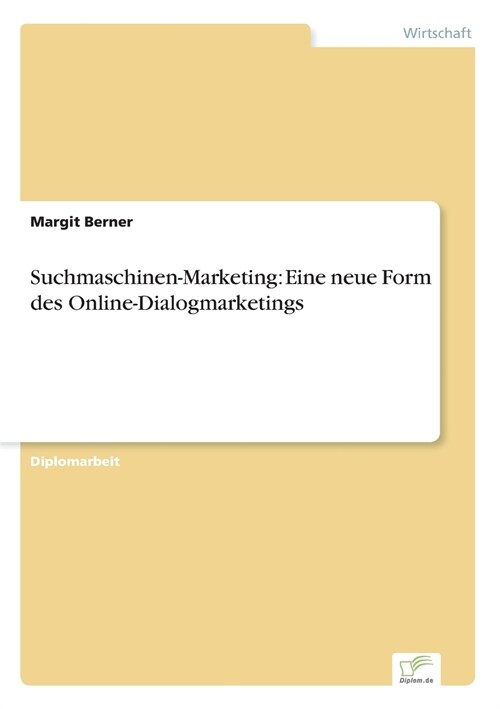 Suchmaschinen-Marketing: Eine Neue Form Des Online-Dialogmarketings (Paperback)