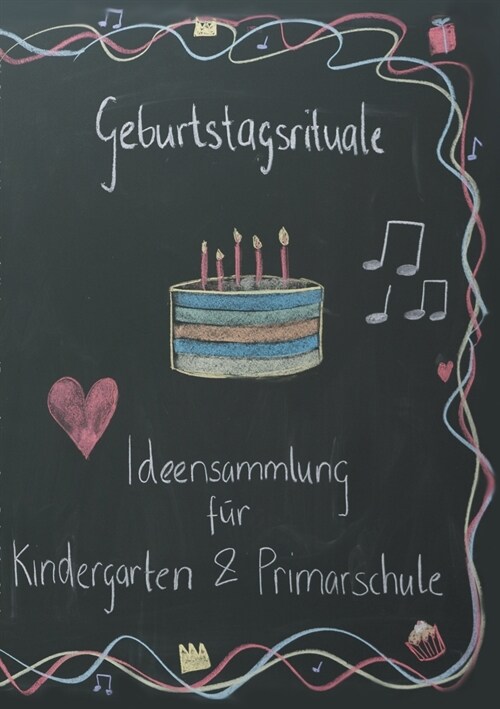 Geburtstagsrituale: Ideensammlung f? Kindergarten und Primarschule (Paperback)