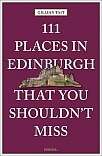 111 Places in Edinburgh That You Shouldnt Miss Revised & Updated (Paperback)