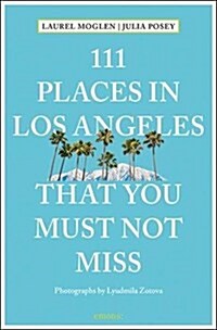 111 Places in Los Angeles That You Must Not Miss (Paperback)