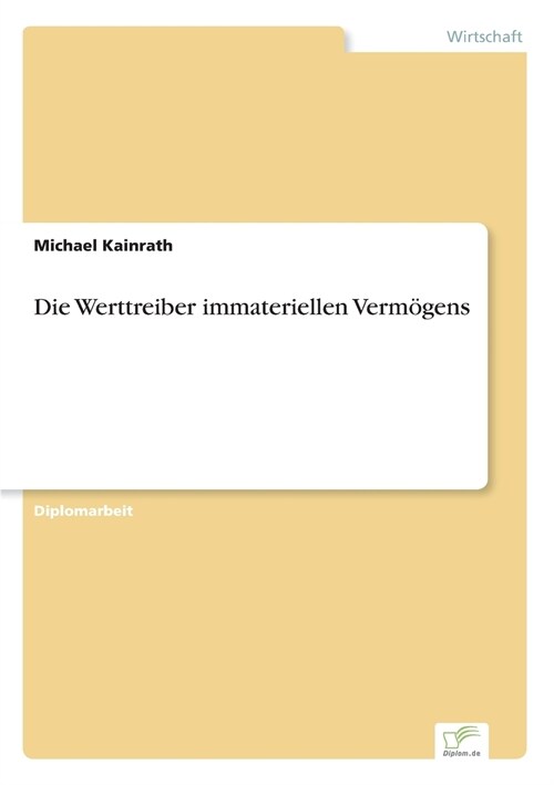 Die Werttreiber immateriellen Verm?ens (Paperback)