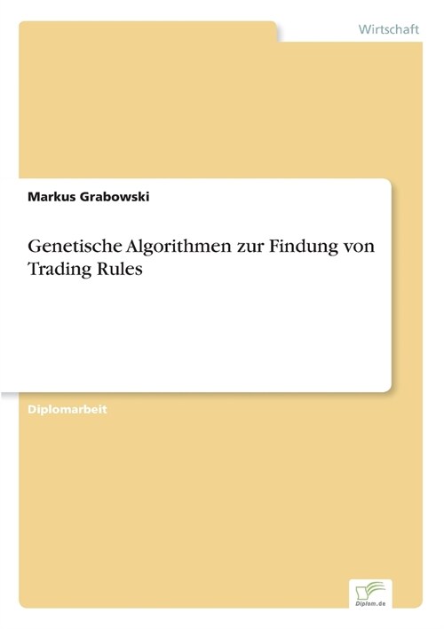 Genetische Algorithmen Zur Findung Von Trading Rules (Paperback)