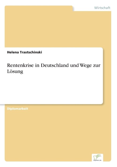 Rentenkrise in Deutschland und Wege zur L?ung (Paperback)