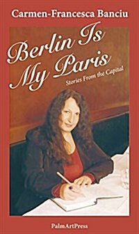 Berlin Is My Paris - Stories from the Capital (Paperback)