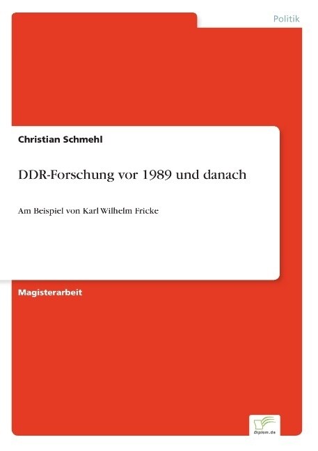 DDR-Forschung vor 1989 und danach: Am Beispiel von Karl Wilhelm Fricke (Paperback)