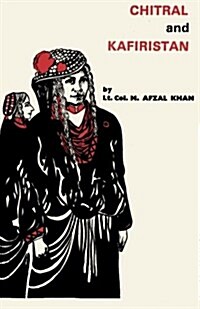 Chitral and Kafiristan (Paperback)