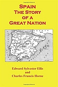 Spain the Story of a Great Nation (Paperback)