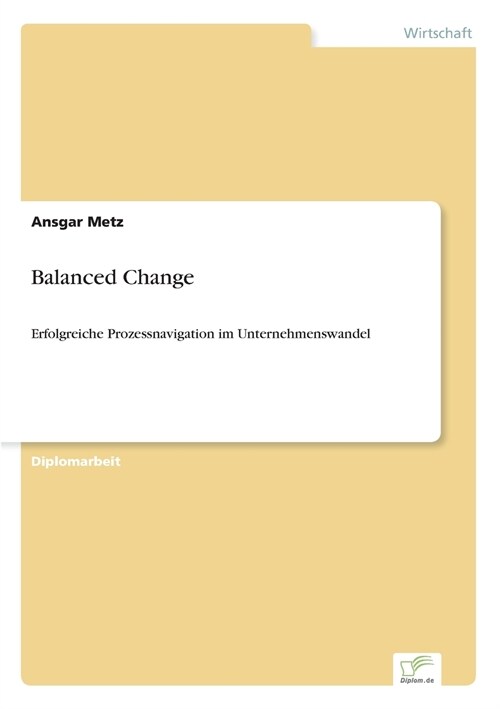 Balanced Change: Erfolgreiche Prozessnavigation im Unternehmenswandel (Paperback)