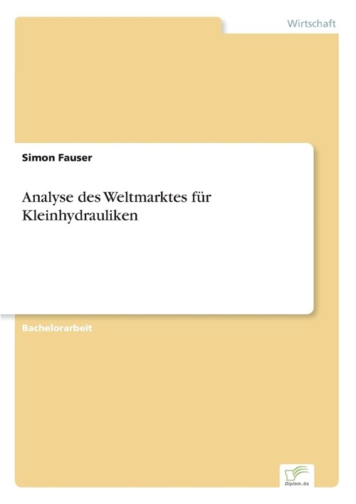 Analyse des Weltmarktes f? Kleinhydrauliken (Paperback)