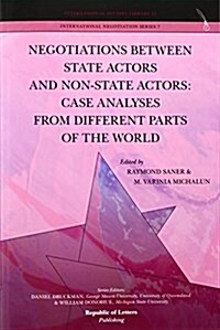 Negotiations Between State Actors and Non-State Actors: Case Analyses from Different Parts of the World (Paperback)