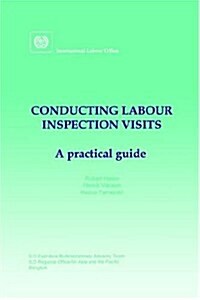 Conducting Labour Inspection Visits. a Practical Guide (Paperback)