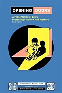 Opening Doors: A Presentation of Laws Protecting Filipino Child Workers (Third Edition) (Paperback, 3)