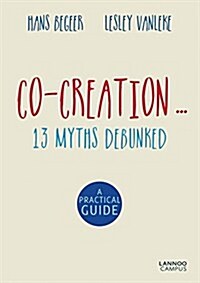 Co-Creation... 13 Myths Debunked (Paperback)