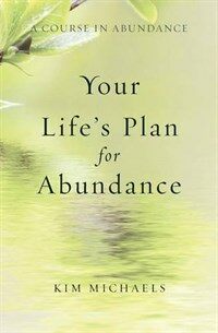 A Course in Abundance: Your Lifes Plan for Abundance (Paperback)