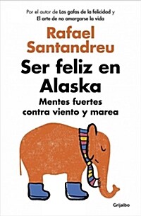 Ser Feliz En Alaska / Being Happy in Alaska (Paperback)