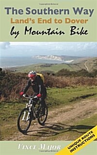 The Southern Way - Lands End to Dover by Mountain Bike (Paperback)