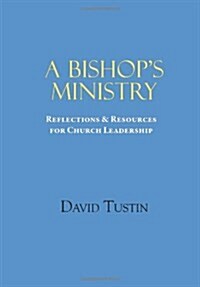 A Bishops Ministry (Paperback)