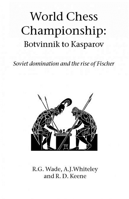 World Chess Championship: Botvinnik to Kasparov : Soviet Domination and the Rise of Fischer (Paperback, annotated ed)