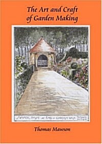 the Art and Craft of Garden Making (Paperback)