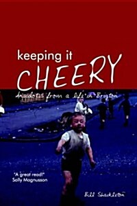 Keeping it Cheery : Anecdotes from a Life in Brigton (Paperback)