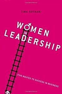 Women in Leadership : Five Routes to Success in Business (Paperback)
