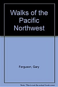 Walks of the Pacific Northwest (Paperback, 1st)