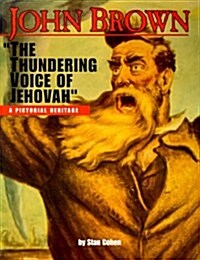 John Brown: The Thundering Voice of Jehovah (Paperback, First Edition)