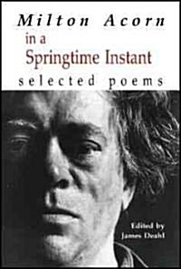 In a Springtime Instant: The Selected Poems of Milton Acorn 1950-1986 (Paperback)