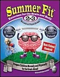 Summer Fit, Grades 2-3: Exercises for the Brain and Body While Away from School (Paperback, Workbook)