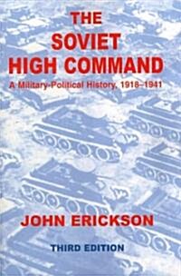 The Soviet High Command: A Military-Political History, 1918-1941 : A Military Political History, 1918-1941 (Paperback)