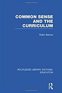 Common Sense and the Curriculum (Hardcover)