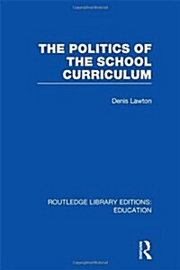 The Politics of  the School Curriculum (Hardcover)